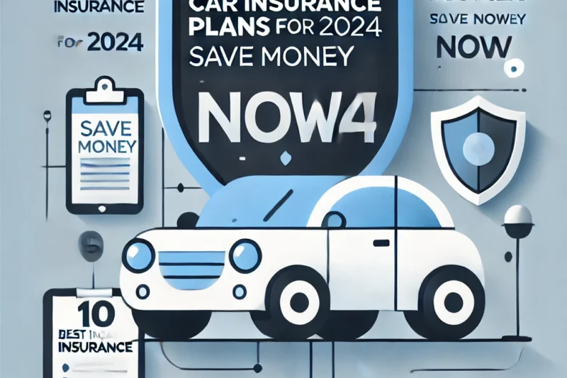 10 Best Car Insurance Plans for 2024: Save Money Now